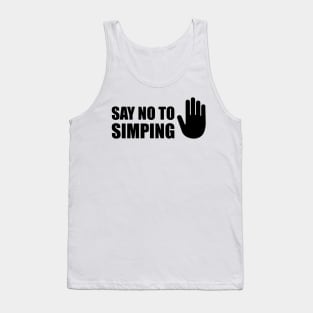 SAY NO TO SIMPING - STOP SIMPING - ANTI SIMP series 5 - BLACK Tank Top